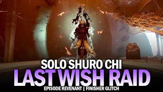 Solo Shuro Chi, the Corrupted - Last Wish Raid (Finisher Glitch) [Destiny 2]