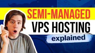 What Does Semi Managed VPS Hosting Mean? 