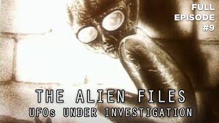 The Alien Files: UFOs Under Investigation (Full Episode S1|E9)