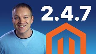 What's New in Magento 2.4.7