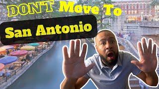 DON'T MOVE TO SAN ANTONIO | WATCH THIS BEFORE MOVING TO SAN ANTONIO | SAN ANTONIO TEXAS REAL ESTATE