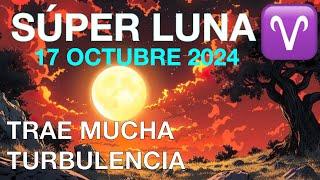 SUPER LUNA LLENA 17 OCTUBRE 2024 en ARIES TRAE MUCHA TURBULENCIA TE EXPLICO POR QUÉ ASTROLOGÍA ️