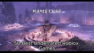 50 UNDERRATED Roblox Games You NEED to Play