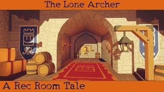 The Lone Archer - A Rec Room Tale