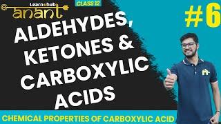 Aldehydes, ketones, Carboxylic acids  Class 12 Chemistry NCERT Chapter 8 #6 | Chemical Prop | Anant