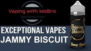 Exceptional Vapes - "Jammy Biscuit" E-Liquid Review | Vaping with MoBro