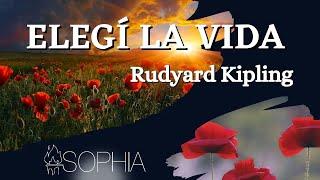 Elegí la vida de Rudyard Kipling