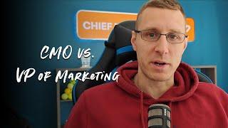 CMO vs VP of Marketing: The Differences