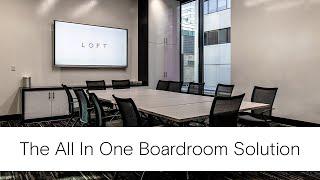 LOFT | The All-in-One Boardroom Solution