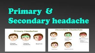 Primary and secondary headache