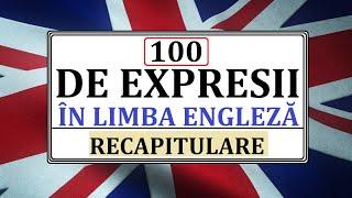 Invata engleza | 100 de EXPRESII in Limba engleza - 100 ENGLISH EXPRESSIONS