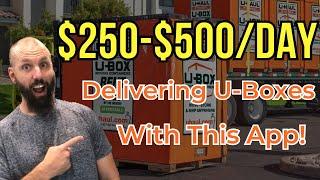 $250-$500 Per Day Delivering U-Boxes For U-Haul! 