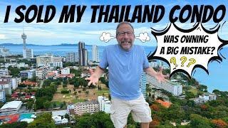 Was owning a CONDO IN THAILAND a stupid Idea?  My thoughts after selling!