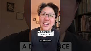 A dissonance I'm feeling