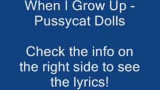 Pussycat Dolls - When I Grow Up (With Lyrics!)