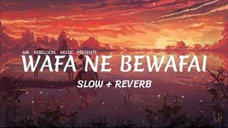 Wafa Na Bewafai [Slowed and Reverb] - Himesh Reshmiya | Neeti Mohan | AIR REBELLION MUSIC