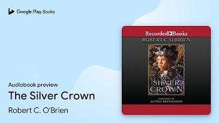 The Silver Crown by Robert C. O'Brien · Audiobook preview