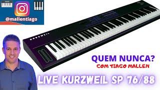 LIVE - KURZWEIL SP76/88 SÉRIES com TIAGO MALLEN (O PIANO STAGE PAU PRA TODA OBRA) - TECLAS FATAR .