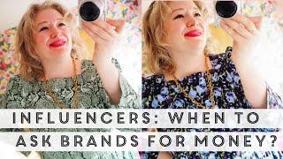 When & how to ask brands for money! Influencer advice!