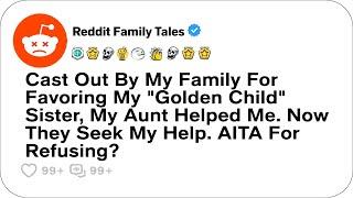 Cast Out By My Family For Favoring My "Golden Child" Sister, My Aunt Helped Me....- Reddit Family