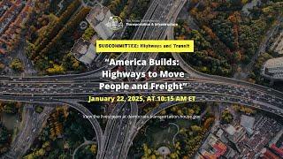 Subcommittee Hearing on “America Builds: Highways to Move People and Freight”