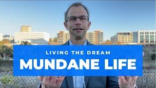 Embracing The Everyday: Turning Mundane Life Into A Dream