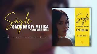 Catwork - Söyle (Ft.Melisa) (Y-Emre Music Remix) (Resmi Ses Videosu) #catwork #melisa #söyle