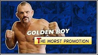 Golden Boy: MMA's Worst Promotion