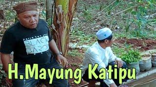 H.Mayung Kabulusan Gara Gara Katipu | KOMEDI SUNDA