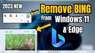 How to Remove BING Search from Windows 11 & Edge | Remove BING Icon