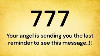 ️777 Your angel is sending you the last reminder to see this message..!!