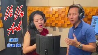 Về Với Anh - Anh Thơ ft Lê Anh Dũng | Sáng tác: Ngọc Thịnh