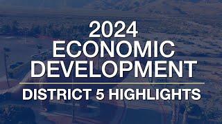 2024 Economic Development - District 5 Highlights