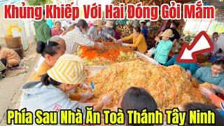 Hai Đóng Gỏi Mắm Khổng Lồ Bên Trong Nhà Bếp Tòa Thánh Tây Ninh