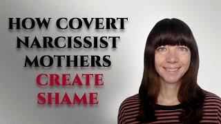 How covert narcissistic mothers create shame