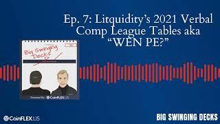 Ep. 7: Litquidity’s 2021 Verbal Comp League Tables aka “WEN PE?”