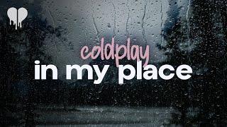 coldplay - in my place (lyrics)