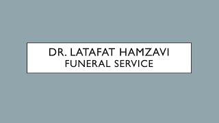 Dr. Latafat Hamzavi Funeral Service | Live Stream from IAGD Masjid