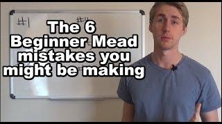 6 Mead Mistakes You Might Be Making (Updated Link in Description)