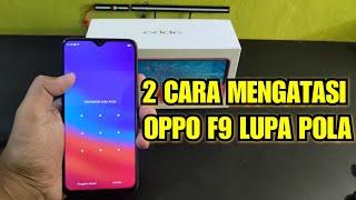 2 CARA MENGATASI HP OPPO F9 LUPA SANDI / POLA , CEPET GAK RIBET