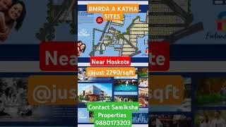 BMRDA SITES near Hoskote near to STRR@2790/SQFT CONTACT 9880173203