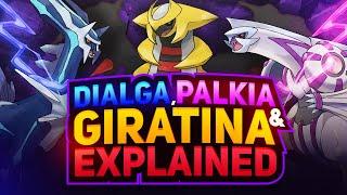 Palkia, Dialga, and Giratina EXPLAINED!