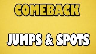 Comeback Jumps & Spots