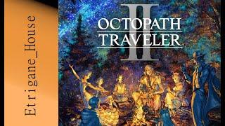 [PC] Octopath Traveler 2 - Episode 1