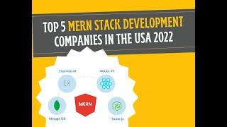 Top 5 MERN Stack Development Companies in the USA 2022
