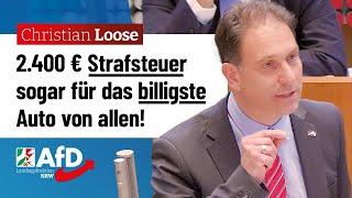 2.400 € Strafsteuer sogar für das billigste Auto von allen! – Christian Loose (AfD)