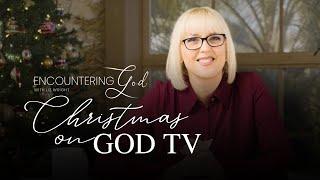 Christmas on God TV with Liz Wright | Encountering God Special