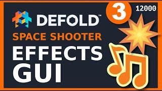 Defold Space Shooter 3/3 Particle Effects, Sounds, GUI - Gamedev Tutorial for Beginners