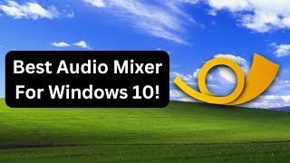 Eartrumpet  - Best Audio Mixer For Windows 10 (Must Have)