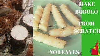 HOW  TO MAKE BOBOLO FROM SCRATCH/ BATTON DE MANOIC